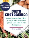 Dieta Chetogenica: Guida essenziale a colori con 75 ricette e 14 menu per un sano stile di vita chetogenico. E-book. Formato EPUB ebook di Amy Ramos