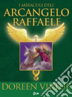 I Miracoli dell’Arcangelo Raffaele: #1 New Yoek Times bestselling author. E-book. Formato EPUB ebook