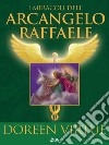 I Miracoli dell’Arcangelo Raffaele: #1 New Yoek Times bestselling author. E-book. Formato EPUB ebook di Doreen Virtue
