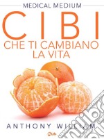 Cibi che ti cambiano la vita: Scopri il potere nascosto di frutta e verdura. E-book. Formato EPUB ebook