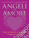 Angeli dell'amore: 5 passi per trovare e mantenere il rapporto perfetto. E-book. Formato EPUB ebook di Doreen Virtue