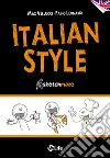 Italian Style - English Version: An amazing trip through the Italian Style, with original and funny illustrations. E-book. Formato EPUB ebook di Max Vellucci