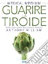 Guarire la Tiroide. La verità sulle malattie. E-book. Formato EPUB ebook