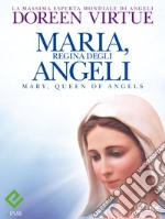 Maria, regina degli angeli. E-book. Formato EPUB ebook