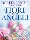I fiori degli angeli. Accogli gli angeli della natura nella tua vita. E-book. Formato EPUB ebook