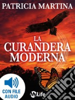 La curandera moderna. Connettiti con il tuo sciamano interiore e vivi in modo autentico. E-book. Formato EPUB ebook