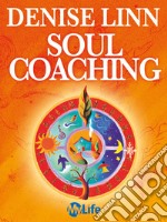 Soul coaching. Un programma di 28 giorni per scoprire il tuo autentico io!. E-book. Formato EPUB ebook