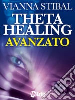 ThetaHealing avanzato. E-book. Formato EPUB ebook