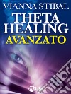 ThetaHealing avanzato. E-book. Formato EPUB ebook