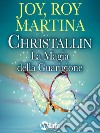 Christallin - La magia della guarigione. E-book. Formato EPUB ebook di Joy Martina