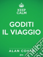 Goditi il viaggio. E-book. Formato EPUB ebook