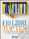 i 10 libri top ten. E-book. Formato EPUB ebook