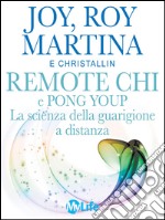 Remote CHI e Pong Youp: La scienza della guarigione a distanza. E-book. Formato EPUB ebook