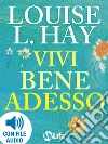 Vivi bene adesso. Impara a usare le affermazioni. E-book. Formato EPUB ebook