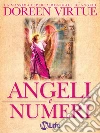 Angeli e numeri. Il significato di 111, 123, 444 e altre sequenze di numeri. E-book. Formato EPUB ebook