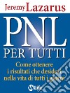 Keep calm. PNL per tutti. E-book. Formato EPUB ebook di Jeremy Lazarus