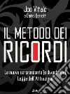 Il Metodo dei Ricordi: La nuova sorprendente (e divertente) legge dell’attrazione. E-book. Formato EPUB ebook