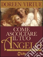 Come ascoltare il tuo angelo. E-book. Formato EPUB ebook