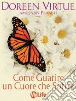 Come guarire un cuore che soffre. E-book. Formato EPUB ebook