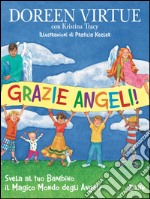 Grazie Angeli: Svela al tuo bambino il magico mondo degli Angeli. E-book. Formato EPUB ebook