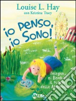 Io penso, io sono: Insegnare ai bambini il potere delle affermazioni. E-book. Formato EPUB ebook