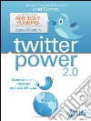 Twitter power: Come Dominare il Mercato un Tweet alla volta. E-book. Formato EPUB ebook di Joel Comm