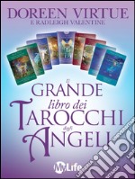 Il grande libro dei tarocchi degli angeli. La guida essenziale ai simboli, alla lettura e alla diffusione. E-book. Formato EPUB ebook