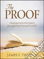 The Proof: Un programma di 40 giorni per raggiungere la propria unicità. E-book. Formato EPUB ebook