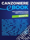 Canzoniere ebook: 100 supersuccessi testo e accordi. E-book. Formato EPUB ebook