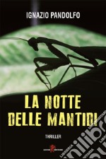 La notte delle mantidi. E-book. Formato EPUB ebook