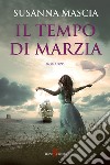 Il tempo di Marzia. E-book. Formato EPUB ebook