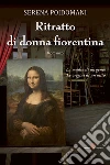 Ritratto di donna fiorentina. E-book. Formato EPUB ebook di Serena Poidomani