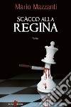 Scacco alla regina. E-book. Formato EPUB ebook