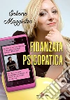 Fidanzata psicopatica. E-book. Formato EPUB ebook di Selene Maggistro