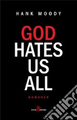 God hates us all. E-book. Formato EPUB ebook