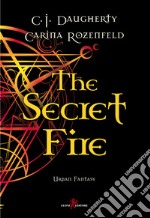 The Secret Fire. E-book. Formato EPUB ebook