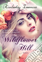 Wildflower Hill. E-book. Formato EPUB ebook