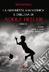 La giovinezza malinconica e disillusa di Adolf Hitler: Ovvero: come imparai ad amare la guerra. E-book. Formato EPUB ebook di Michel Folco