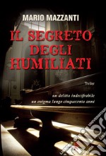 Il segreto degli Humiliati. E-book. Formato EPUB ebook