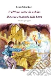 L'ultima notte di nebbia: Il mostro e le streghe della Bassa. E-book. Formato PDF ebook di Luca Marchesi