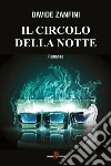 Il circolo della notte. E-book. Formato EPUB ebook di Davide Zanfini
