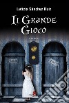 Il grande gioco. E-book. Formato EPUB ebook