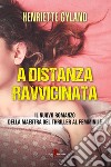 A distanza ravvicinata. E-book. Formato EPUB ebook di Henriette Gyland