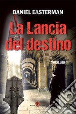 La lancia del destino. E-book. Formato EPUB ebook