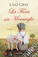 La fiera delle meraviglie. E-book. Formato EPUB ebook