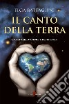 Il canto della terra. E-book. Formato EPUB ebook di Elga Battaglini