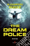 The Dream Police. E-book. Formato EPUB ebook di Alessandro Giudice