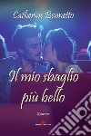 Il mio sbaglio più bello. E-book. Formato EPUB ebook di Catherine Bennetto