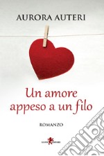 Un amore appeso a un filo. E-book. Formato EPUB ebook