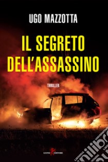 Il segreto dell'assassino. E-book. Formato EPUB ebook di Ugo Mazzotta